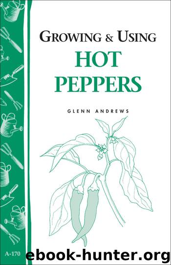 Growing & Using Hot Peppers by Glenn Andrews