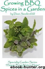 Growing BBQ Spices in a Garden by Dave Sandersfeld