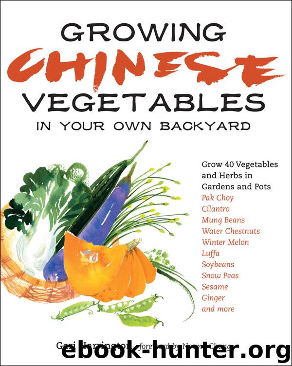 Growing Chinese Vegetables in Your Own Backyard by Geri Harrington