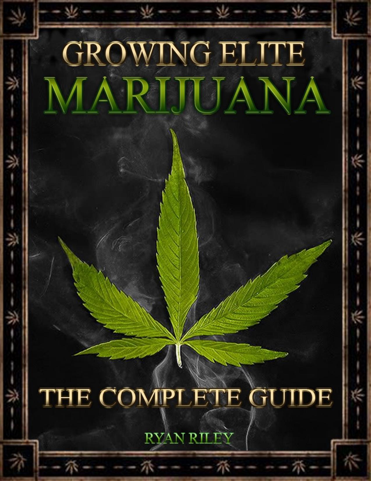 Growing Elite Marijuana by The Complete Guide