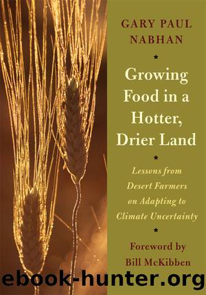 Growing Food in a Hotter, Drier Land by Gary Paul Nabhan