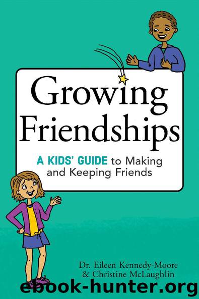 Growing Friendships by Dr. Eileen Kennedy-Moore & Christine McLaughlin