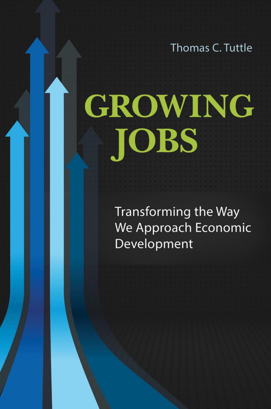 Growing Jobs: Transforming the Way We Approach Economic Development by Unknow