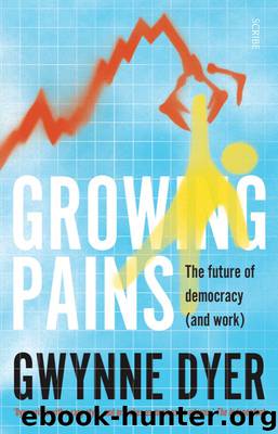 Growing Pains by Gwynne Dyer