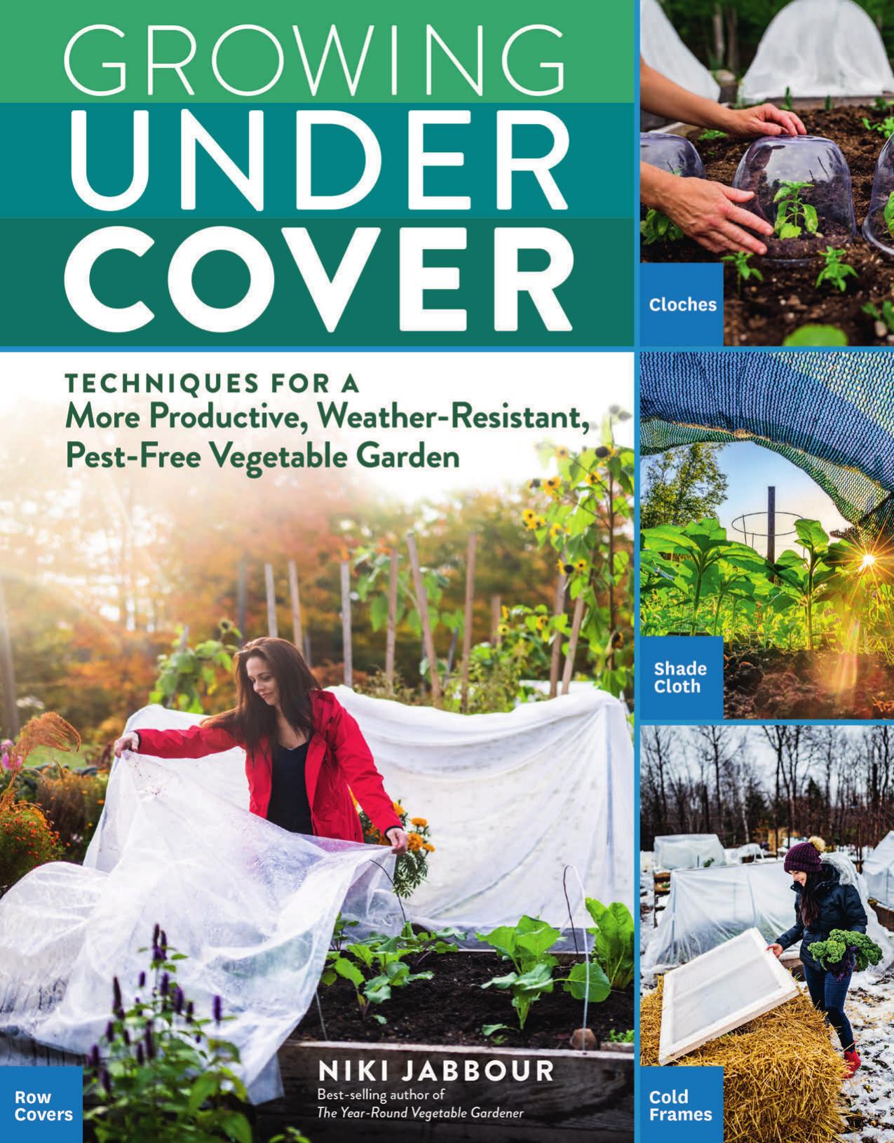 Growing Under Cover by Niki Jabbour