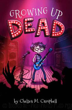 Growing Up Dead by Chelsea M. Campbell