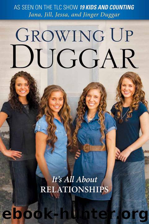 Growing Up Duggar: It's All About Relationships by Duggar Jill & Duggar Jinger & Duggar Jessa & Duggar Jana
