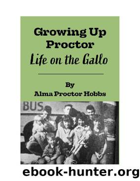 Growing Up Proctor: Life on the Gallo by Alma Hobbs