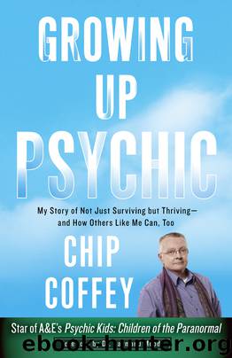 Growing Up Psychic by Chip Coffey