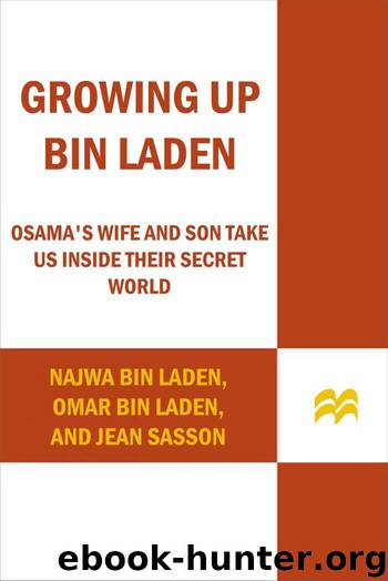 Growing Up bin Laden: Osama's Wife and Son Take Us Inside Their Secret World by Sasson Jean & bin Laden Omar & bin Laden Najwa