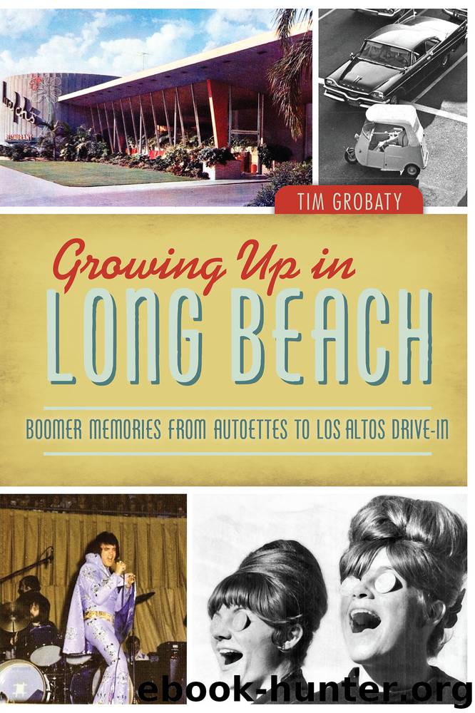 Growing Up in Long Beach by Tim Grobaty