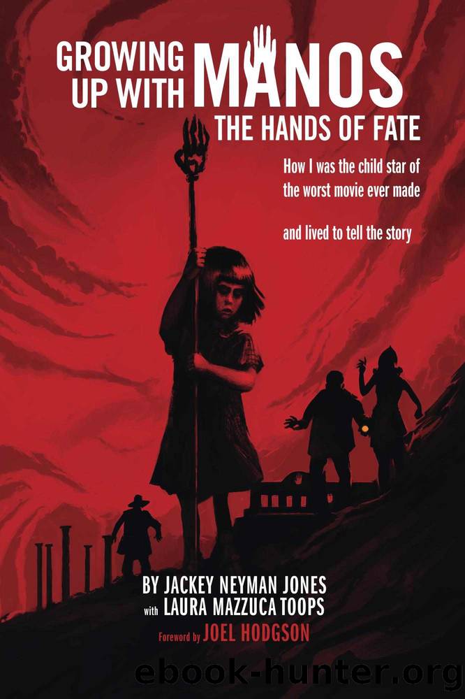 Growing Up with Manos: The Hands of Fate by Jackey Jones