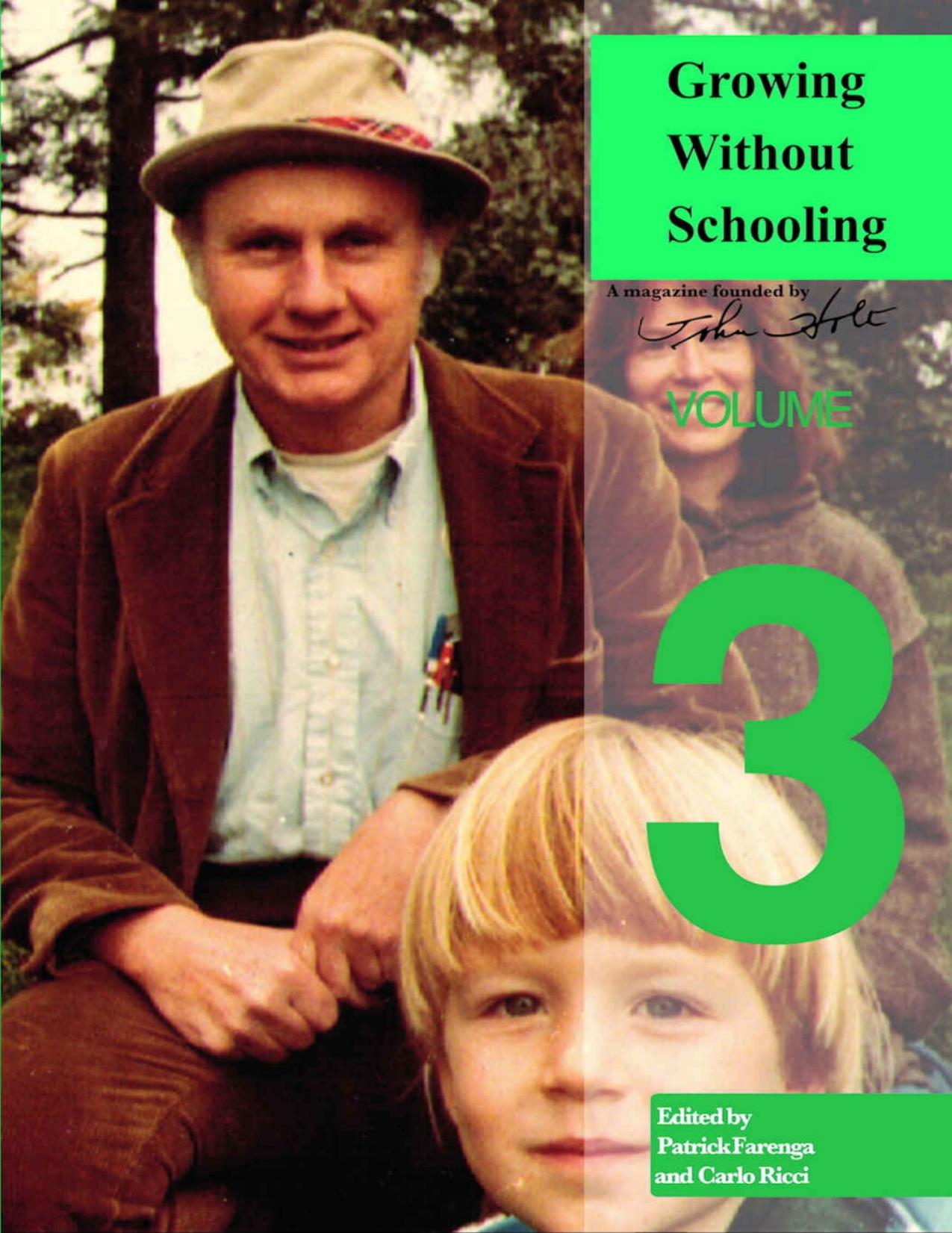 Growing Without Schooling: The Complete Collection: Volume 3 by John Holt; Patrick L Farenga; Carlo Ricci