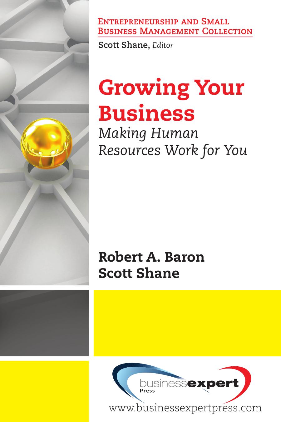 Growing Your Business: Making Human Resources Work for You by Robert Baron & Scott Shane