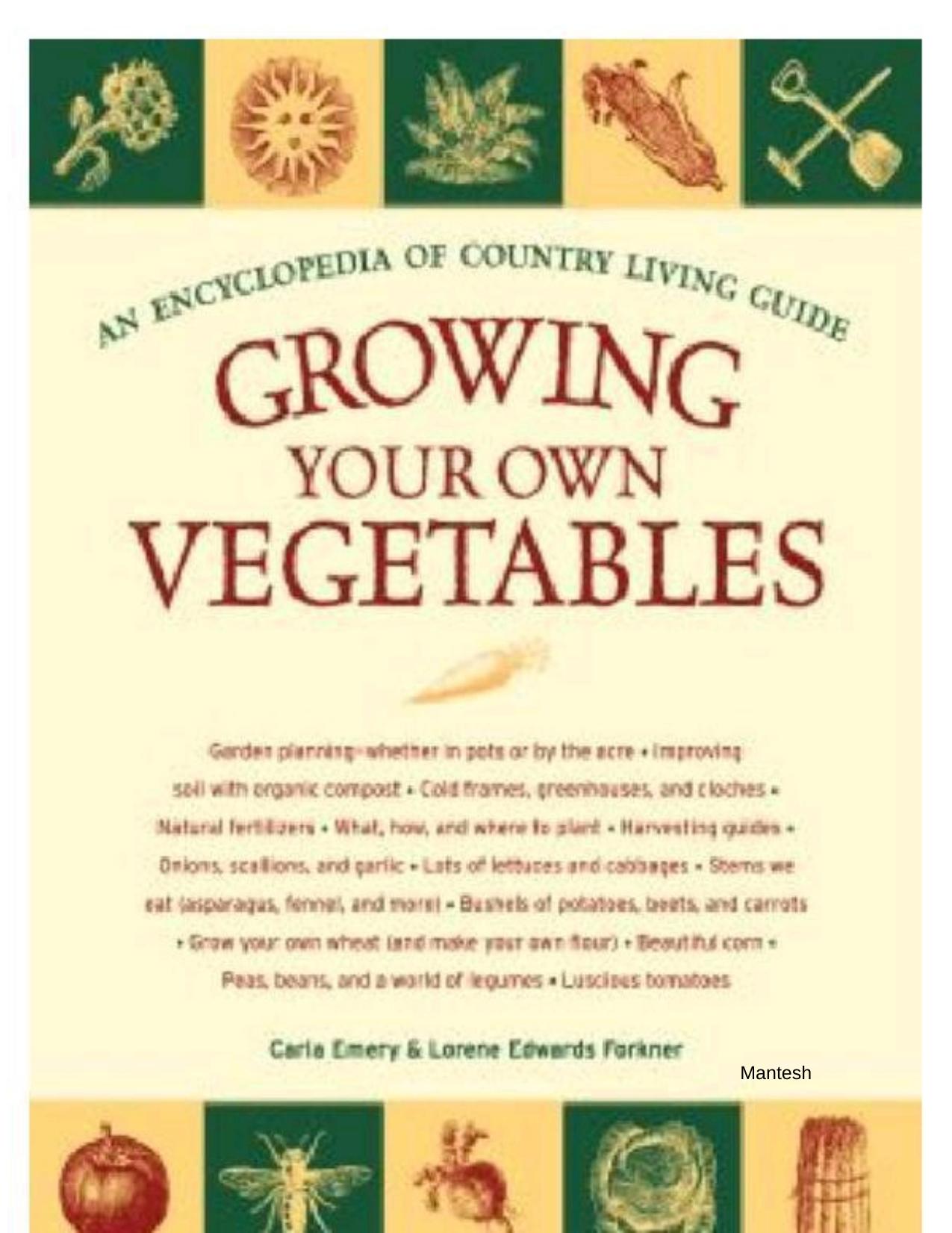 Growing Your Own Vegetables: An Encyclopedia of Country Living Guide by Carla Emery & Lorene Edwards Forkner