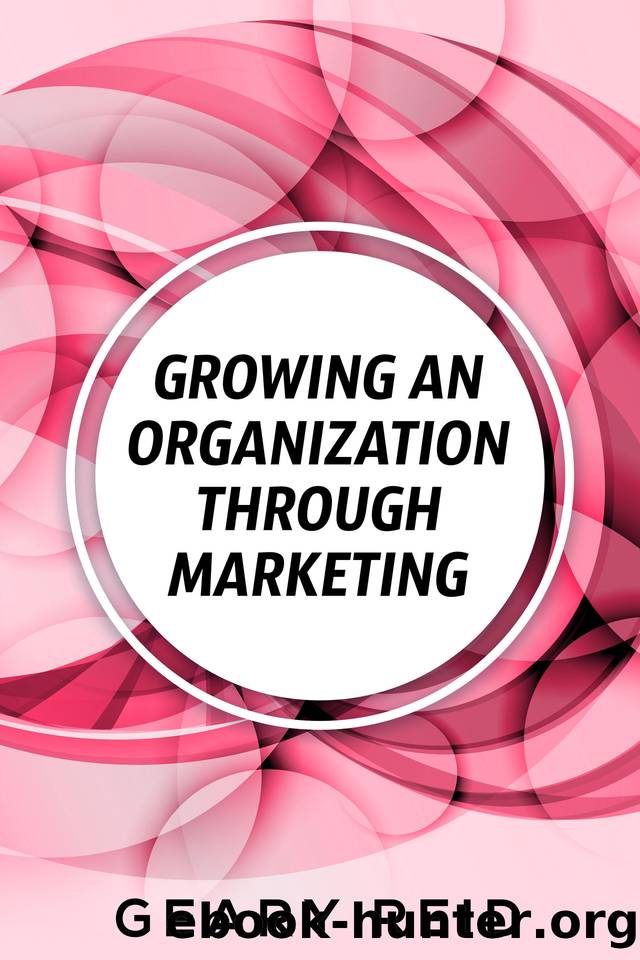 Growing an Organization Through Marketing by Reid Geary