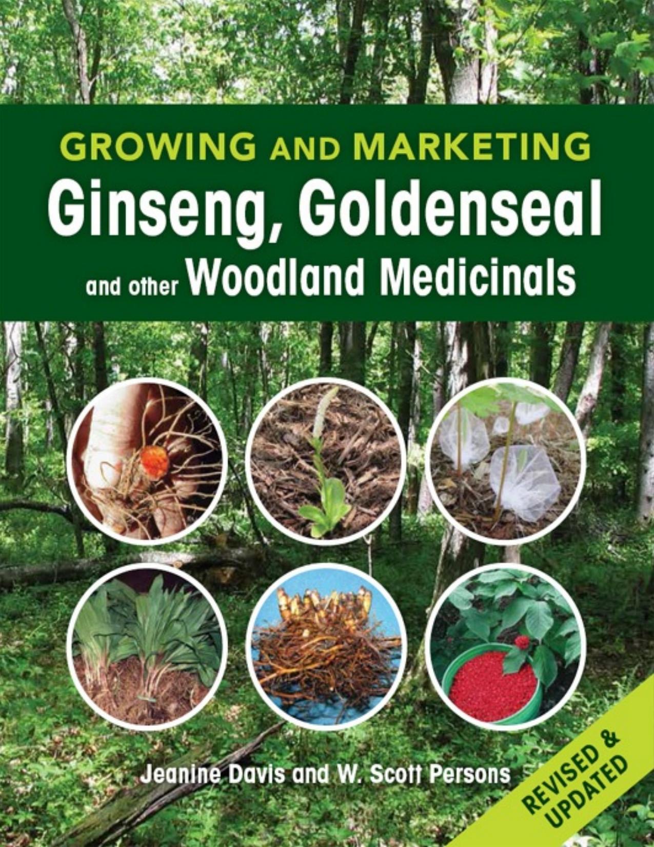 Growing and Marketing Ginseng, Goldenseal and other Woodland Medicinals by Jeanine Davis