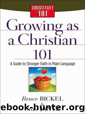 Growing as a Christian 101 by Bruce Bickel & Stan Jantz