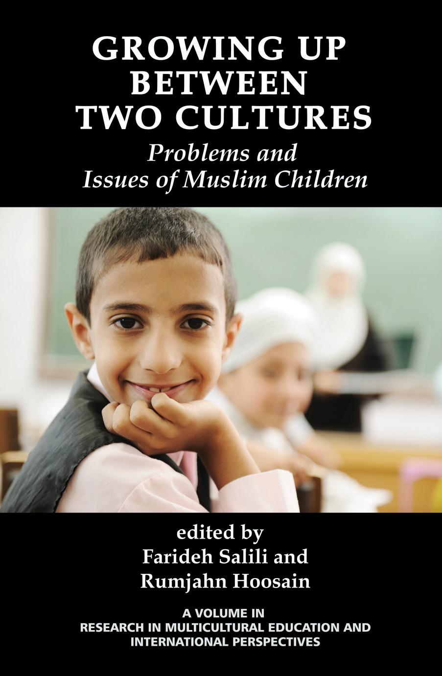 Growing up Between Two Cultures: Issues and Problems of Muslim Children by Farideh Salili; Rumjahn Hoosain