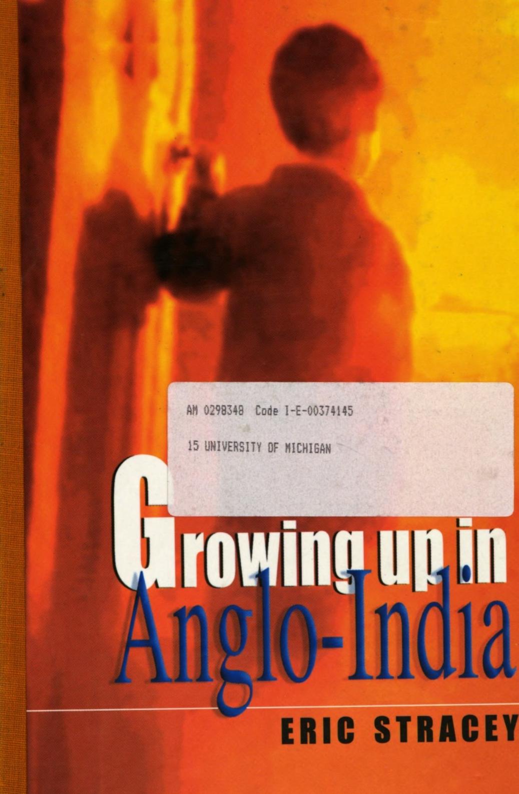 Growing up in Anglo India by Eric Stracey