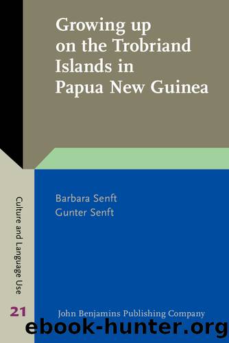 Growing up on the Trobriand Islands in Papua New Guinea by Barbara Senft & Gunter Senft