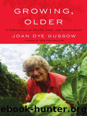 Growing, Older by Joan Dye Gussow