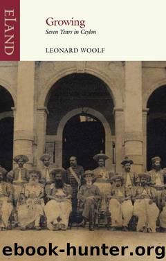 Growing: Seven Years in Ceylon by Leonard Woolf