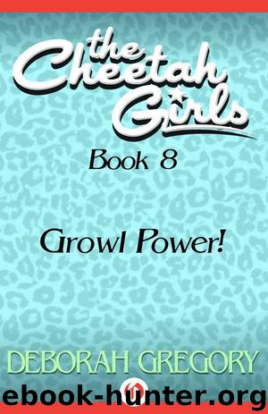 Growl Power! (The Cheetah Girls Book 8) by Gregory Deborah