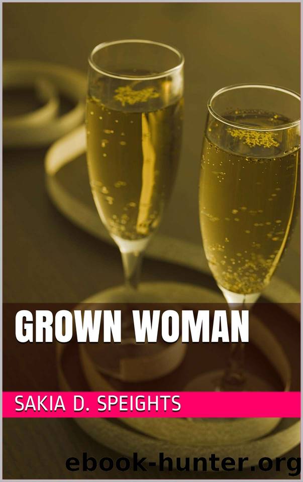 Grown Woman by Sakia D Speights