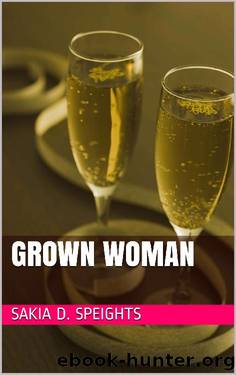 Grown Woman by Sakia D. Speights