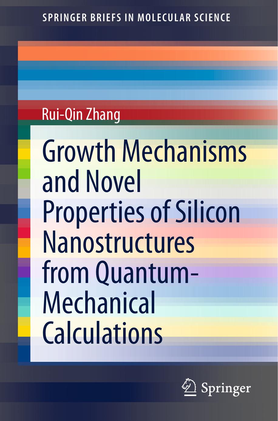 Growth Mechanisms and Novel Properties of Silicon Nanostructures from Quantum-Mechanical Calculations (2014) by Unknown
