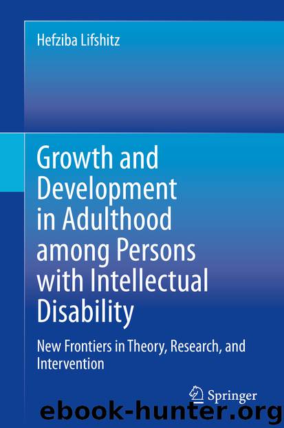 Growth and Development in Adulthood among Persons with Intellectual Disability by Hefziba Lifshitz
