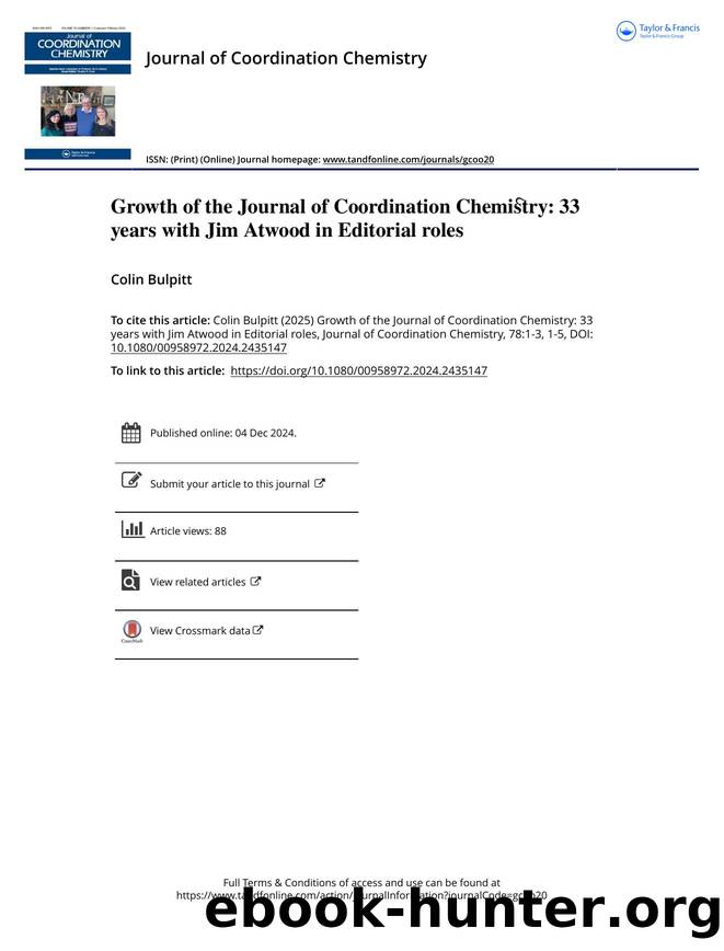 Growth of the Journal of Coordination Chemistry: 33 years with Jim Atwood in Editorial roles by Bulpitt Colin