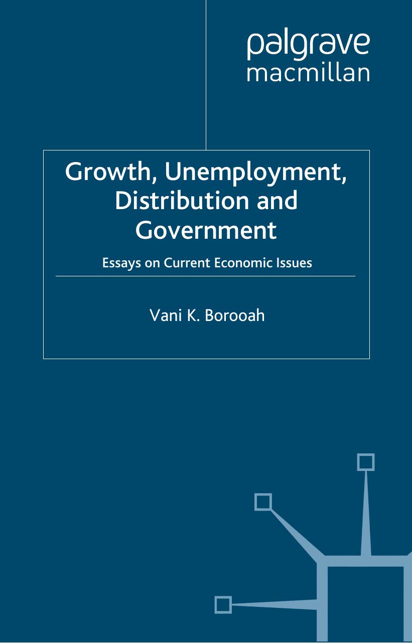Growth, Unemployment, Distribution and Government: Essays on Current Economic Issues by Vani K. Borooah