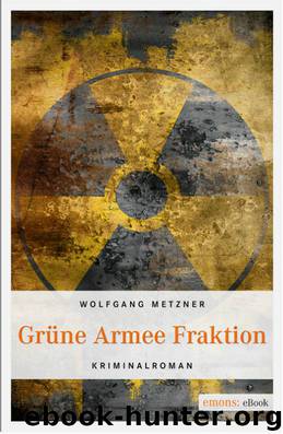 Gruene Armee Fraktion by Wolfgang Metzner