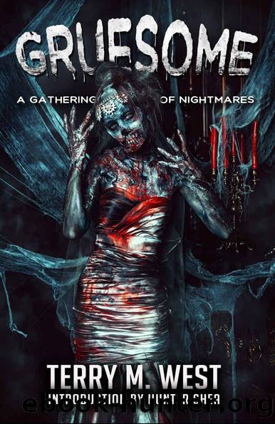 Gruesome by Terry M West