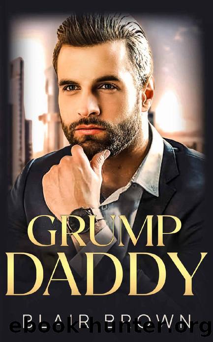 Grump Daddy : An Enemies To Lovers Romance by Blair Brown
