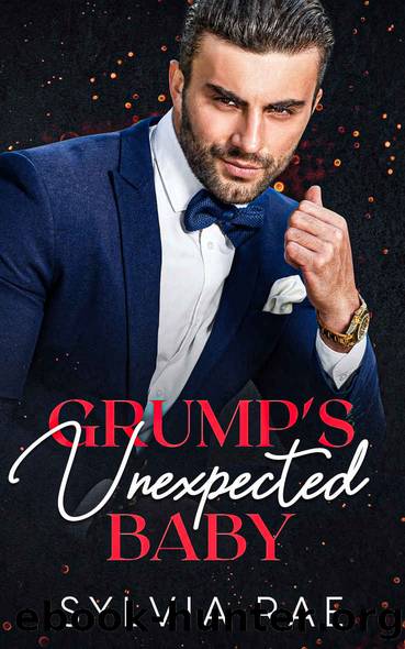 Grump's Unexpected Baby: An Age Gap Billionaire Boss Romance by Sylvia Rae