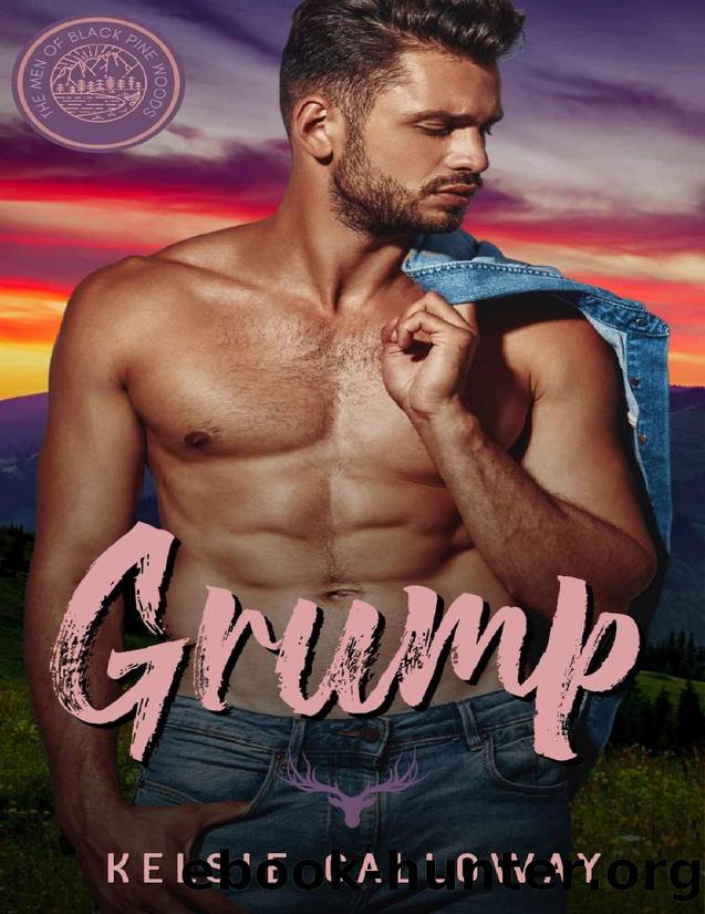 Grump: Steamy Mountain Man Instalove Romance (The Men Of Black Pine Woods Book 2) by Kelsie Calloway