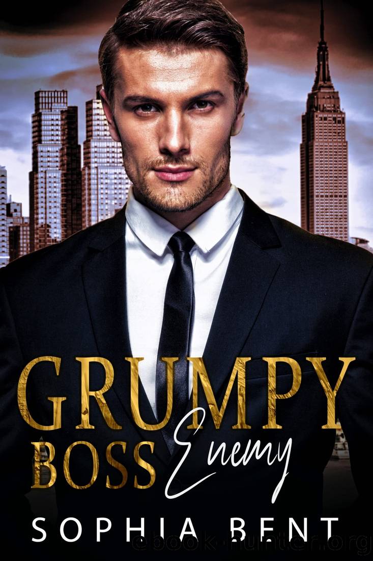 Grumpy Boss Enemy: An Enemies to Lovers Second Chance Romance by Sophia Bent