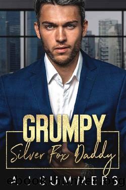 Grumpy Silver Fox Daddy: An Enemies to Lovers Billionaire Boss Romance by A J Summers