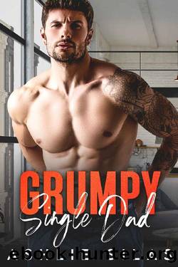 Grumpy Single Dad : An Enemies to Lovers Billionaire Romance by Ashlie Silas