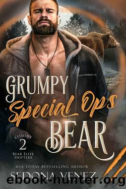 Grumpy Special Ops Bear: Episode 2 (Bear Elite Shifters) by Sedona Venez
