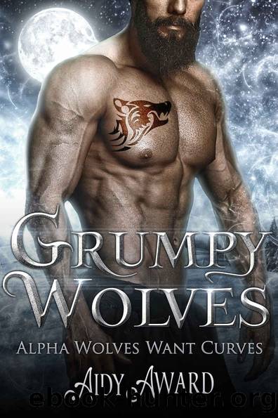 Grumpy Wolves: The Fate of the Wolf Guard Complete Series (Alpha Wolves Want Curves Book 5) by Award Aidy
