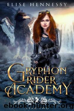 Gryphon Rider Academy: Year 2 (A Young Adult Fantasy) by Elise Hennessy