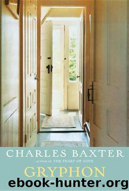 Gryphon: New and Selected Stories by Charles Baxter