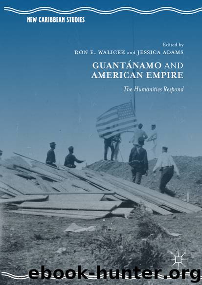 Guantánamo and American Empire by Don E. Walicek & Jessica Adams