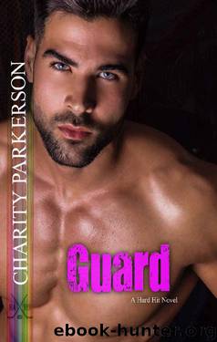 Guard (Hard Hit Book 11) by Charity Parkerson