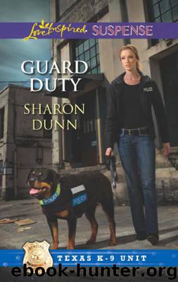 Guard Duty (Texas K-9 Unit) by Dunn Sharon