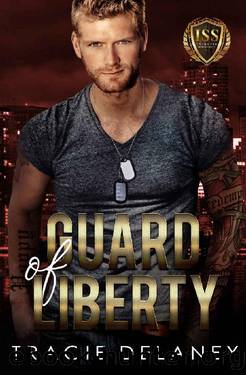 Guard of Liberty (The Intrepid Bodyguard Series) by Tracie Delaney